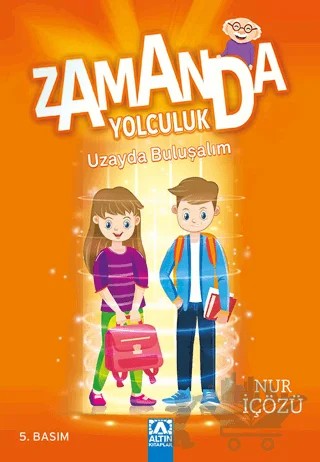 Zamanda Yolculuk - Uzayda Buluşalım – Nur İçözü – Altın Kitaplar kitap kapağı