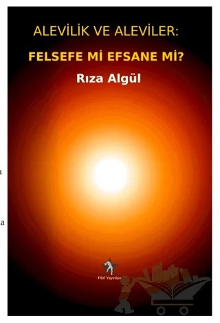 Alevilik ve Aleviler: Felsefe Mi, Efsane Mi? – Rıza Algül – Peri Yayınları kitap kapağı