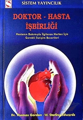 Doktor - Hasta İşbirliği Hastanın Bakımıyla İlgilenen Herkes İçin Gerekli İletişim Becerileri – Thomas Gordon – Sistem Yayıncılık kitap kapağı