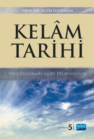 KELAM TARİHİ -Yeni Programa Göre Düzenlenmiş- – Selim ÖZARSLAN – Nobel Akademik Yayıncılık kitap kapağı