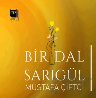 Bir Dal Sarıgül – Mustafa Çiftçi – Somut Yayınları kitap kapağı