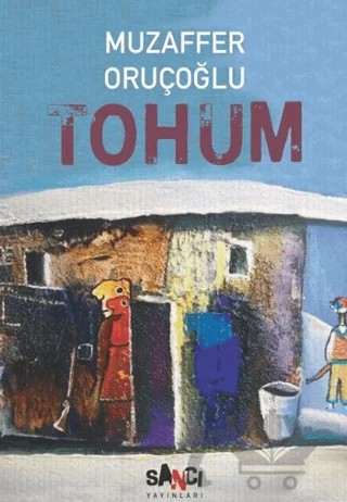 Tohum – Muzaffer Oruçoğlu – Sancı Yayınları kitap kapağı
