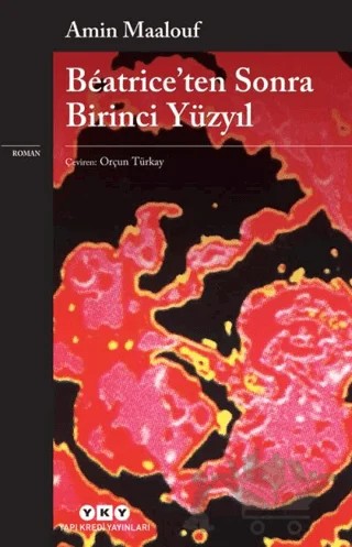 Beatrice’ten Sonra Birinci Yüzyıl – Amin Maalouf – Yapı Kredi Yayınları kitap kapağı