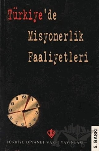 Türkiye'de Misyonerlik Faaliyetleri – Kolektif – Türkiye Diyanet Vakfı Yayınları kitap kapağı