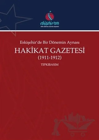 Eskişehir'de Bir Dönemin Aynası Hakikat Gazetesi (1911-1912) Tıpkıbasım – Ali Şükrü Çoruk – Kitabevi Yayınları kitap kapağı