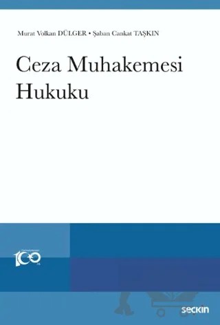 Ceza Muhakemesi Hukuku – Murat Volkan Dülger, Şaban Cankat Taşkın – Seçkin Yayıncılık kitap kapağı