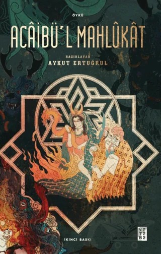 Acaibü'l Mahlukat – Aykut Ertuğrul – Ketebe Yayınları kitap kapağı