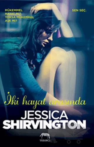 İki Hayat Arasında – Jessica Shirvington – Yabancı Yayınları kitap kapağı