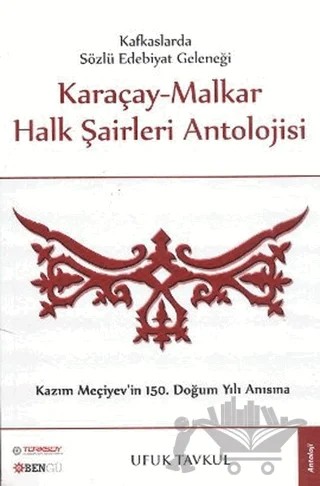 Karaçay - Malkar Halk Şairleri Antolojisi – Ufuk Tavkul – Bengü Yayınları kitap kapağı
