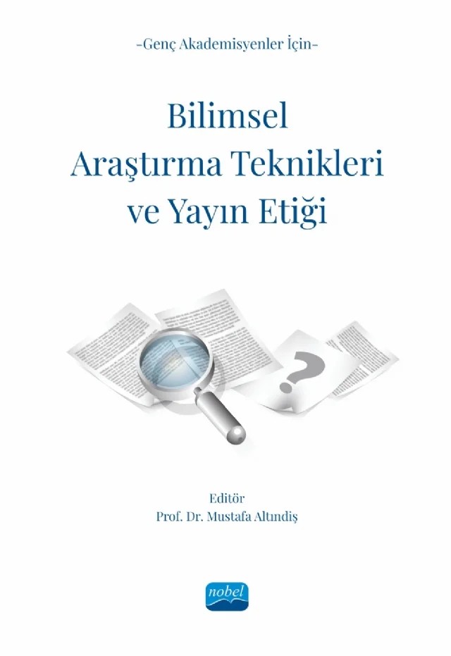 Genç Akademisyenler İçin BİLİMSEL ARAŞTIRMA TEKNİKLERİ VE YAYIN ETİĞİ – Asiye Uğraş Dikmen, Burçin Özer, Cansu Özbaş, Devrim Dündar, Dilek Menekşe, Doğanhan Kadir Er, Enes Talha Yıldız, Esra Gültekin Koç, Feride Taşkın Yılmaz, Gürler Akpınar, Hande Konşuk Ünlü, Havva Sert, Hülya Şirin, Mert Babacanoğlu, Merve Kabasakal İlter, Merve Tokatlı, Murat Kasap, Mustafa Altındiş – Nobel Akademik Yayıncılık kitap kapağı