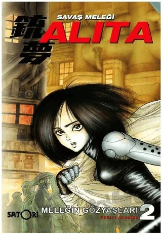 Savaş Meleği Alita Cilt 2: Meleğin Gözyaşları – Yukito Kishiro – Satori kitap kapağı