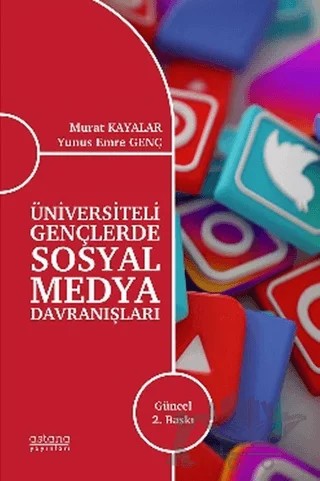 Üniversiteli Gençlerde Sosyal Medya Davranışları – Yunus Emre Genç, Murat Kayalar – Astana Yayınları kitap kapağı