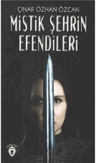 Mistik Şehrin Efendileri – Çınar Özhan Özcan – Dorlion Yayınları kitap kapağı