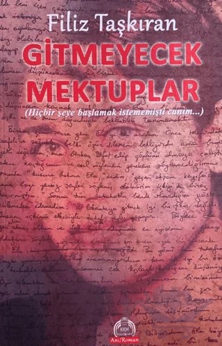 Gitmeyecek Mektuplar – Filiz Taşkıran – Kekeme Yayınları kitap kapağı
