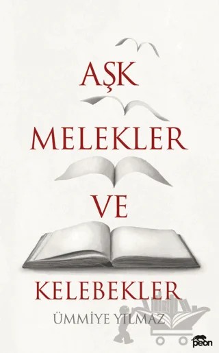 Aşk, Melekler ve Kelebekler – Ümmiye Yılmaz – Peon Kitap kitap kapağı