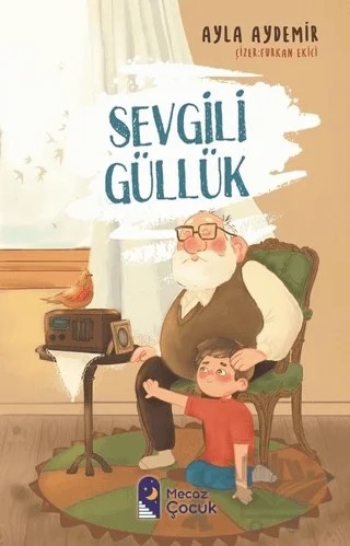 Sevgili Güllük – Ayla Aydemir – Mecaz Çocuk kitap kapağı
