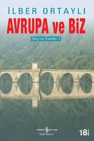 Avrupa ve Biz – İlber Ortaylı – İş Bankası Kültür Yayınları kitap kapağı