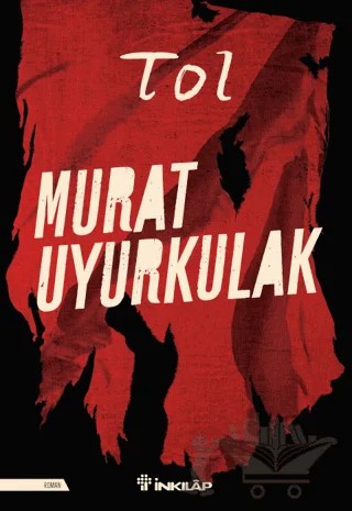 Tol – Murat Uyurkulak – İnkılap Kitabevi kitap kapağı