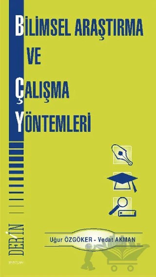 Bilimsel Araştırma ve Çalışma Yöntemleri – Uğur Özgöker, Vedat Akman – Derin Yayınları kitap kapağı