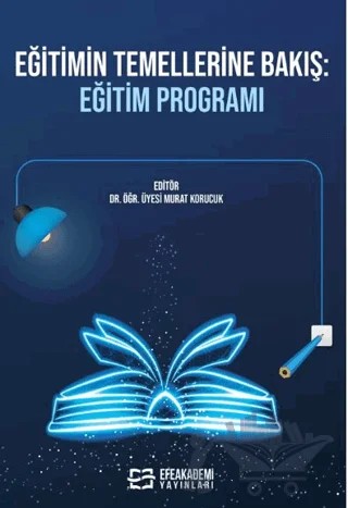 Eğitimin Temellerine Bakış: Eğitim Programı – Murat Korucuk – Efe Akademi Yayınları kitap kapağı