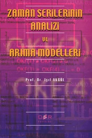 Zaman Serilerinin Analizi ve Arıma Modelleri – Işık Akgül – Der Yayınları kitap kapağı