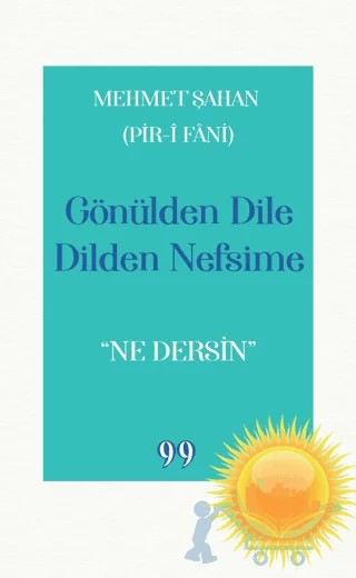 Gönülden Dile Dilden Nefsime - Ne Dersin – Mehmet Şahan – Doksan Dokuz Yayınları kitap kapağı