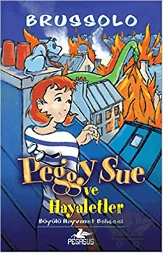 Peggy Sue ve Hayaletler – Serge Brussolo – Pegasus Çocuk Yayınları kitap kapağı