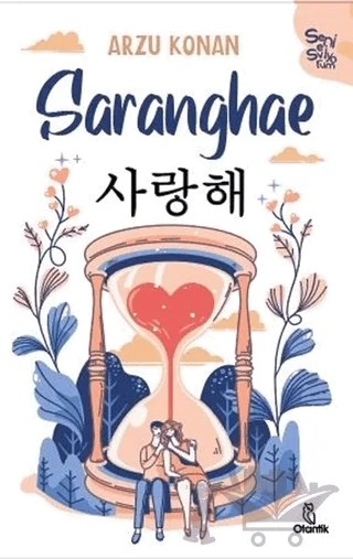 Saranghae - Seni Seviyorum – Arzu Konan – Otantik Kitap kitap kapağı