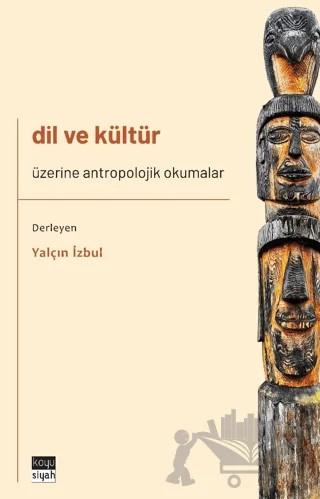 Dil ve Kültür Üzerine Antropolojik Okumalar – Yalçın İzbul – Koyu Siyah Kitap kitap kapağı