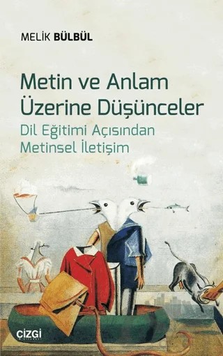 Metin ve Anlam Üzerine Düşünceler – Melik Bülbül – Çizgi Kitabevi Yayınları kitap kapağı