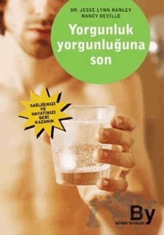 Yorgunluk Yorgunluğuna Son – Jesse Lynn Hanley – Boyner Yayınları kitap kapağı