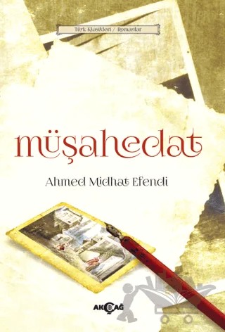 Müşahedat – Ahmet Mithat Efendi – Akçağ Yayınları kitap kapağı