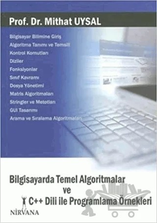 Bilgisayarda Temel Algoritmalar ve C++ Dili ile Programlama Örnekleri – Mithat Uysal – Nirvana Yayınları kitap kapağı