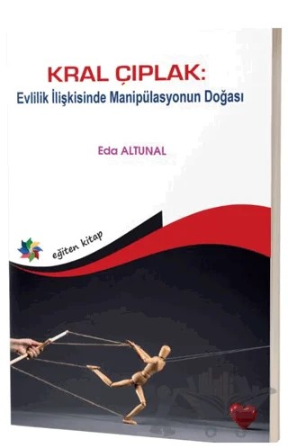 Kral Çıplak: Evlilik İlişkisinde Manipülasyonun Doğası – Eda Altunal – Eğiten Kitap kitap kapağı