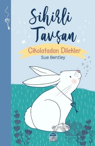 Sihirli Tavşan - Sihirli Hayvanlar – Sue Bentley – Martı Çocuk Yayınları kitap kapağı