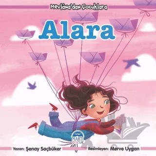 Mevlana’dan Çocuklara - Alara – Şenay Saçbüker – Martı Çocuk Yayınları kitap kapağı