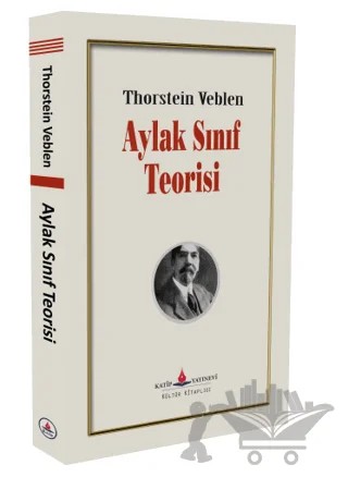 Aylak Sınıf Teorisi – Thorstein Veblen – Katip Yayınları kitap kapağı