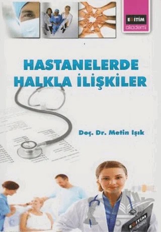 Hastanelerde Halkla İlişkiler – Metin Işık – Eğitim Yayınevi - Ders Kitapları kitap kapağı