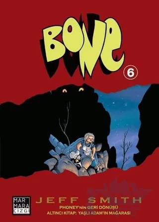 Bone 6: Phoney'nin Geri Dönüşü - Yaşlı Adam'ın Mağarası – Jeff Smith – Marmara Çizgi kitap kapağı