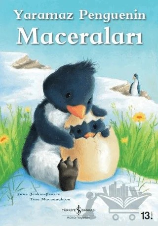 Yaramaz Penguenin Maceraları – Susie Jenkin, Tina Macnaughton – İş Bankası Kültür Yayınları kitap kapağı