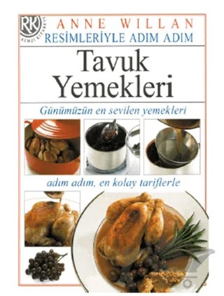 Resimleriyle Adım Adım Tavuk Yemekleri – Anne Willan – Remzi Kitabevi kitap kapağı