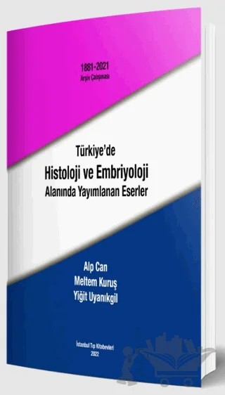 Türkiye'de Histoloji ve Embriyoloji Alanında Yayımlanan Eserler – Alp Can, Meltem Kuruş, Yiğit Uyanıkgil – İstanbul Tıp Kitabevi kitap kapağı