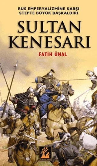 Sultan Kenesarı – Fatih Ünal – İlgi Kültür Sanat Yayınları kitap kapağı