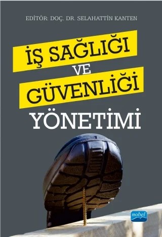 İş Sağlığı ve Güvenliği Yönetimi – Selahattin KANTEN – Nobel Akademik Yayıncılık kitap kapağı