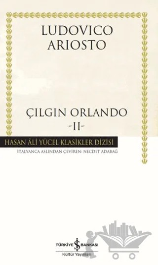 Çılgın Orlando - II – Ludovico Ariosto – İş Bankası Kültür Yayınları kitap kapağı