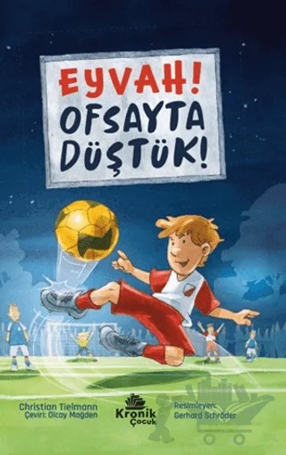 Eyvah! Ofsayta Düştük! – Christian Tielmann – Kronik Çocuk kitap kapağı