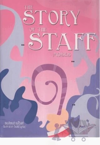 The Story of the Staff Moses – Mehmet Nalbant – Mavi Uçurtma Yayınları kitap kapağı