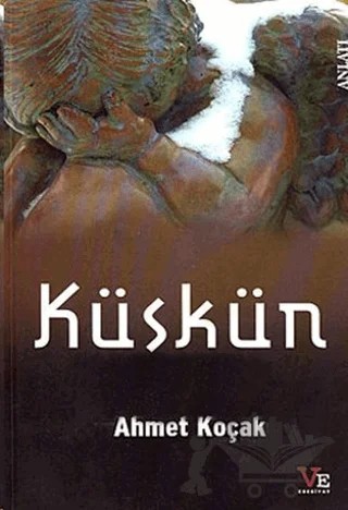 Küskün – Ahmet Koçak – Ve Edebiyat Yayınları kitap kapağı