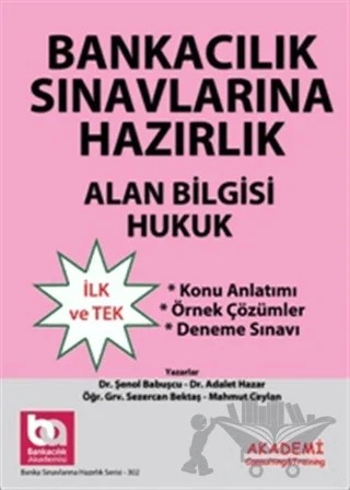 Bankacılık Sınavlarına Hazırlık Alan Bilgisi - Hukuk – Adalet Hazar, Mahmut Ceylan, Sezercan Bektaş, Şenol Babuşçu – Akademi Consulting Training kitap kapağı