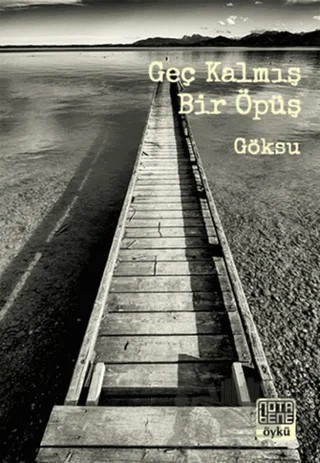 Geç Kalmış Bir Öpüş – Göksu – Nota Bene Yayınları kitap kapağı